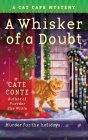 A Whisker of a Doubt: A Cat Cafe Mystery (Cat Cafe Mystery Series #4) By Cate Conte Cover Image