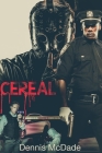 Cereal By Dennis McDade Cover Image