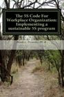The 5S Code For Workplace Organization: Implementing a Sustainable 5S Program By Alaster Nyaude Cover Image