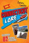 More Connecticut Lore: Guidebook to 82 Strange Locations By Zachary Lamothe Cover Image