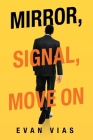 Mirror, Signal, Move On By Evan Vias Cover Image