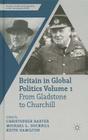 Britain in Global Politics, Volume 1: From Gladstone to Churchill (Security) By C. Baxter (Editor), M. Dockrill (Editor), K. Hamilton (Editor) Cover Image