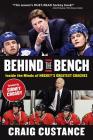 Behind the Bench: Inside the Minds of Hockey's Greatest Coaches By Craig Custance, Sidney Crosby (Foreword by) Cover Image