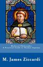 Medieval Philosophy: A Practical Guide to Thomas Aquinas By M. James Ziccardi Cover Image