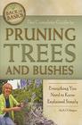 The Complete Guide to Pruning Trees and Bushes: Everything You Need to Know Explained Simply (Back to Basics Growing) By Kim O. Morgan Cover Image