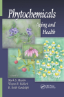 Phytochemicals: Aging and Health By Mark S. Meskin (Editor), Wayne R. Bidlack (Editor), R. Keith Randolph (Editor) Cover Image