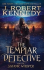 The Templar Detective and the Satanic Whisper By J. Robert Kennedy Cover Image