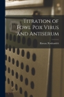 Titration of Fowl Pox Virus and Antiserum By Hassan Rouhandeh Cover Image
