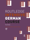 Routledge Intensive German Course (Routledge Intensive Language Courses) By Paul Hartley Cover Image
