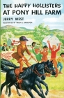 The Happy Hollisters at Pony Hill Farm By Jerry West, Helen S. Hamilton Cover Image