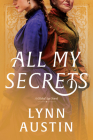 All My Secrets By Lynn Austin Cover Image