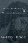 Victory Over Violence and Was Jesus a Revolutionist? By Martin Hengel Cover Image