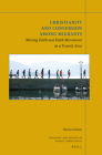 Christianity and Conversion Among Migrants: Moving Faith and Faith Movement in a Transit Area (Theology and Mission in World Christianity #17) By Darren Carlson Cover Image