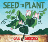 Seed to Plant By Gail Gibbons Cover Image