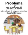 Español-Birmano Problema bilingüe de imágenes para niños Cover Image