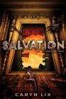 Salvation (A Sanctuary Novel) By Caryn Lix Cover Image