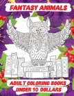 Adult Coloring Books Fantasy Animals - Under 10 Dollars Cover Image