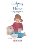Helping at Home: A Little Montessori Me Picture Book of Practical Life By Inez Bunclark Cover Image