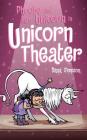 Phoebe and Her Unicorn in Unicorn Theater: Phoebe and Her Unicorn Series Book 8 By Dana Simpson Cover Image