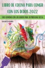 Libro de Cocina Para Comer Con Los Dedos 2022 Cover Image