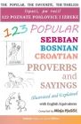 123 Popular Serbian - Bosnian - Croatian Proverbs and Sayings with English Equivalents, Illustrated and Explained: Ispeci, pa reci! 123 poznate narodn By Minja Pjesčic Cover Image