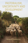 Pastoralism, Uncertainty and Development By Ian Scoones (Editor), Shibaji Bose (Contribution by), Roopa Gogineni (Contribution by) Cover Image