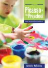 Picasso in the Preschool: Children's Development in and through the Arts By Catherine McTamaney Cover Image