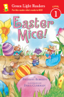Easter Mice!: An Easter And Springtime Book For Kids (Green Light Readers) By Bethany Roberts, Doug Cushman (Illustrator) Cover Image