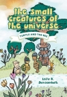 The Small Creatures of the Universe: Turtle and the Bee By Leita H. Saysombath Cover Image