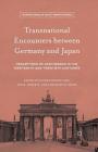 Transnational Encounters Between Germany and Japan: Perceptions of Partnership in the Nineteenth and Twentieth Centuries By Joanne Miyang Cho (Editor), Lee Roberts (Editor), Christian W. Spang (Editor) Cover Image