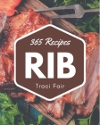 365 Rib Recipes: Unlocking Appetizing Recipes in The Best Rib Cookbook! By Traci Fair Cover Image