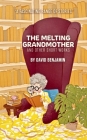 The Melting Grandmother: And Other Short Works by David Benjamin Cover Image