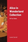 Alice in Wonderland Collection: All Four Books Cover Image