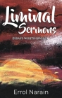 Liminal Sermons: Essay Worth Living By Errol Narain Cover Image