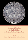 Sense and Feeling in Daily Living in the Early Medieval English World (Exeter Studies in Medieval Europe) By Maren Clegg Hyer (Editor), Gale R. Owen-Crocker (Editor) Cover Image