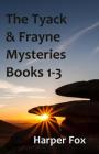 The Tyack & Frayne Mysteries - Books 1-3: Once Upon A Haunted Moor, Tinsel Fish, Don't Let Go Cover Image