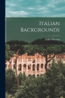 Italian Backgrounds By Edith Wharton Cover Image