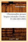 Chrestomathie Persane Langues Orientales Vivantes. T1 (Éd.1883-1885) (Sciences Sociales) By Charles Schefer Cover Image