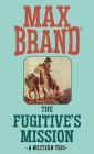 The Fugitive's Mission: A Western Trio Cover Image