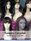 Fantastic Caryatids By Anne Waldman, Vincent Katz Cover Image