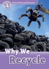 Oxford Read and Discover: Level 4: Why We Recycle By Fiona Undrill Cover Image