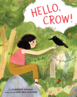 Hello, Crow By Candace Savage, Chelsea O'Byrne (Illustrator) Cover Image