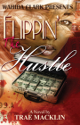 Flippin' the Hustle By Trae Macklin Cover Image