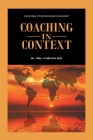 Coaching in Context: Helping Others Reach Higher By Wil Chevalier Cover Image