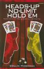Heads-Up No-Limit Hold 'em: Expert Advice for Winning Heads-Up Poker Matches Cover Image