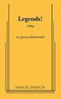 Legends! By James Kirkwood Cover Image