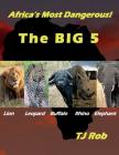 Africa's Most Dangerous - The Big 5: (Age 5 - 8) (Amazing Animal Facts) Cover Image