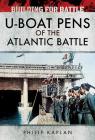 Building for Battle: U-Boat Pens of the Atlantic Battle Cover Image