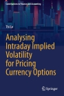 Analysing Intraday Implied Volatility for Pricing Currency Options By Thi Le Cover Image