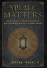 Spirit Matters: Occult Beliefs, Alternative Religions, and the Crisis of Faith in Victorian Britain By J. Jeffrey Franklin Cover Image